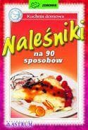 Naleśniki na 90 sposobów. - Katarzyna Gronowicz
