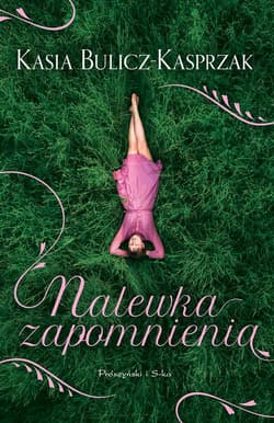 Nalewka Zapomnienia (Duże Litery) - Kasia Bulicz-Kasprzak