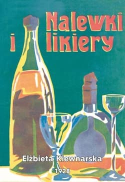 Nalewki i likiery - Elżbieta Kiewnarska