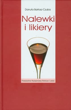 Nalewki i likiery - Danuta Bartosz-Czuba