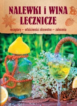 Nalewki i wina lecznicze - Żywczak Krzysztof