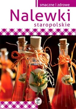 Nalewki staropolskie - Marta Szydłowska