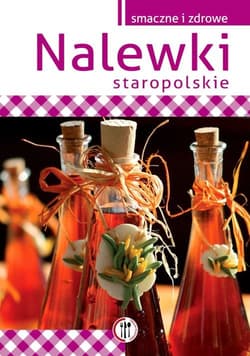 Nalewki staropolskie - Marta Szydłowska