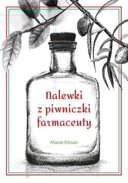 Nalewki z piwniczki farmaceuty - Marek Ellnain
