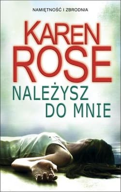 Należysz do mnie - Karen  Rose