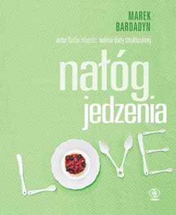 Nałóg jedzenia - Marek Bardadyn