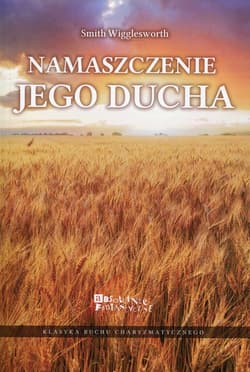 Namaszczenie Jego Ducha - Smith Wigglesworth