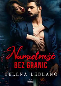 Namiętność bez granic - ebook - Helena Leblanc