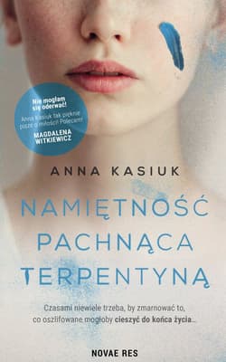 Namiętność pachnąca terpentyną - Anna  Kasiuk