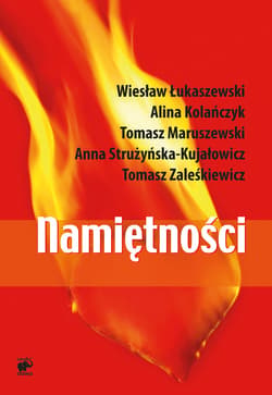 Namiętności! - ebook - Zaleśkiewicz Tomasz, Wiesław Łukaszewski, Maruszewski Tomasz, Kolańczyk Alina, Anna Strużyńska-Kujałowicz