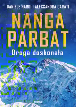 Nanga Parbat Droga doskonała - Nardi Daniele, Carati Alessandra