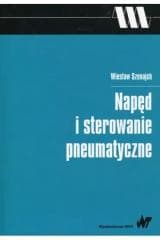 Napęd i sterowanie pneumatyczne - Szenajch Wiesław