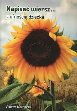 Napisać wiersz z ufnością dziecka