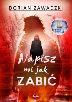 Napisz mi jak zabić - Dorian Zawadzki