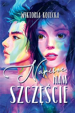 Napiszę nam szczęście - Wiktoria Kotecka