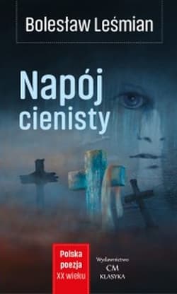 Napój cienisty - Bolesław 	Leśmian