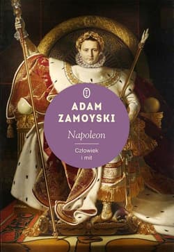 Napoleon Człowiek i mit - Adam Zamoyski