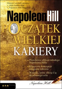 Napoleon Hill. Początek wielkiej kariery - ebook - Napoleon Hill