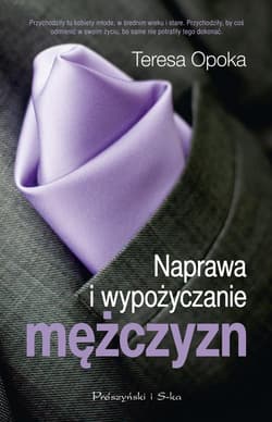 Naprawa i wypożyczanie mężczyzn - Teresa Ewa Opoka