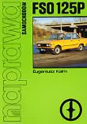 Naprawa samochodów FSO 125P - Eugeniusz Kaim