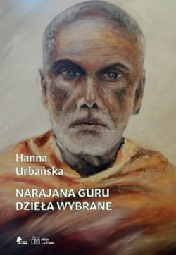 Narajana Guru Dzieła wybrane - Hanna Urbańska