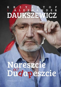 Nareszcie w Dudapeszcie - ebook - Krzysztof  Daukszewicz, Daukszewicz Aleksander