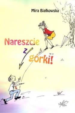 Nareszcie z górki - Mira Białkowska
