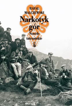 Narkotyk gór Nowele tatrzańskie - Malczewski Rafał