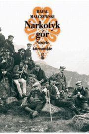 Narkotyk gór Nowele tatrzańskie - Malczewski Rafał