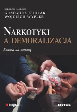Narkotyki a demoralizacja Szansa na zmianę - Wojciech Wypler