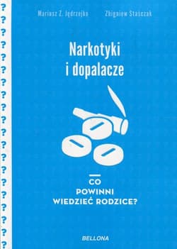 Narkotyki i dopalacze Co powinni wiedzieć rodzice? - Staśczak Zbigniew