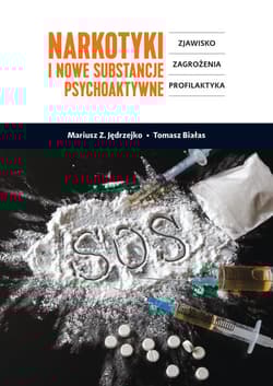 Narkotyki i nowe substancje psychoaktywne Zjawisko, zagrożenia, profilaktyka