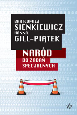 Naród do zadań specjalnych - Bartłomiej Sienkiewicz, Hanna Gill-Piątek