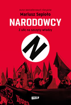 Narodowcy. Z ulic na szczyty władzy - ebook