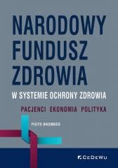 Narodowy Fundusz Zdrowia w systemie ochrony... - Bromber Piotr