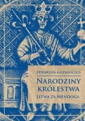 Narodziny królestwa - Litwa za Mendoga - Edvardas Gudavicius