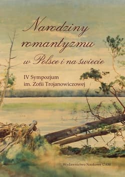 Narodziny romantyzmu w Polsce i na świecie - Maciej Junkiert, Zofia Dambek-Giallelis