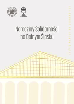Narodziny "Solidarności" na Dolnym Śląsku - Łukasz Kamiński, Waligóra Grzegorz