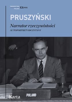 Narrator rzeczywistości. Autoportret odczytany - Ksawery  Pruszyński