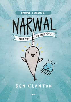 Narwal morski jednorożec - Ben Clanton