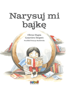 Narysuj mi bajkę - Genevičve Després, Dupin Olivier