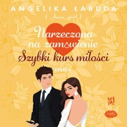 Narzeczona na zamówienie. Szybki kurs miłości Część 2 - audiobook - Angelika Łabuda