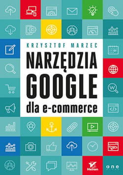 Narzędzia Google dla e-commerce - ebook - Krzysztof Marzec