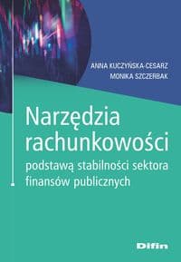 Narzędzia rachunkowości podstawą stabilności sektora finansów publicznych - Szczerbak Monika
