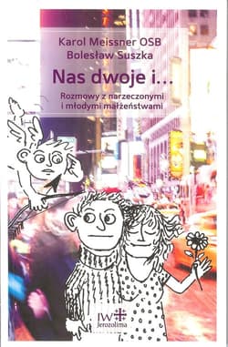 Nas dwoje i... Rozmowy z narzeczonymi i młodymi małżeństwami