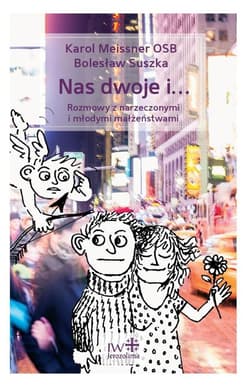Nas dwoje i... Rozmowy z narzeczonymi i młodymi małżeństwami - Suszka Bolesław