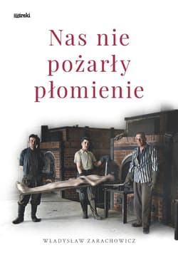 Nas nie pożarły płomienie Radogoszcz-Gusen - Władysław Zarachowicz