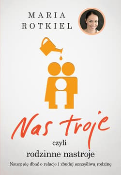 Nas troje czyli rodzinne nastroje - ebook - Maria Rotkiel