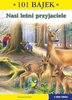 Nasi leśni przyjaciele 101 bajek - Ewa Mirkowska
