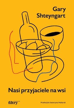 Nasi przyjaciele na wsi - Gary Shteyngart